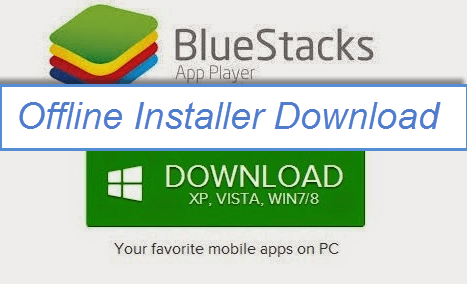 BlueStacks Offline Installer for PC