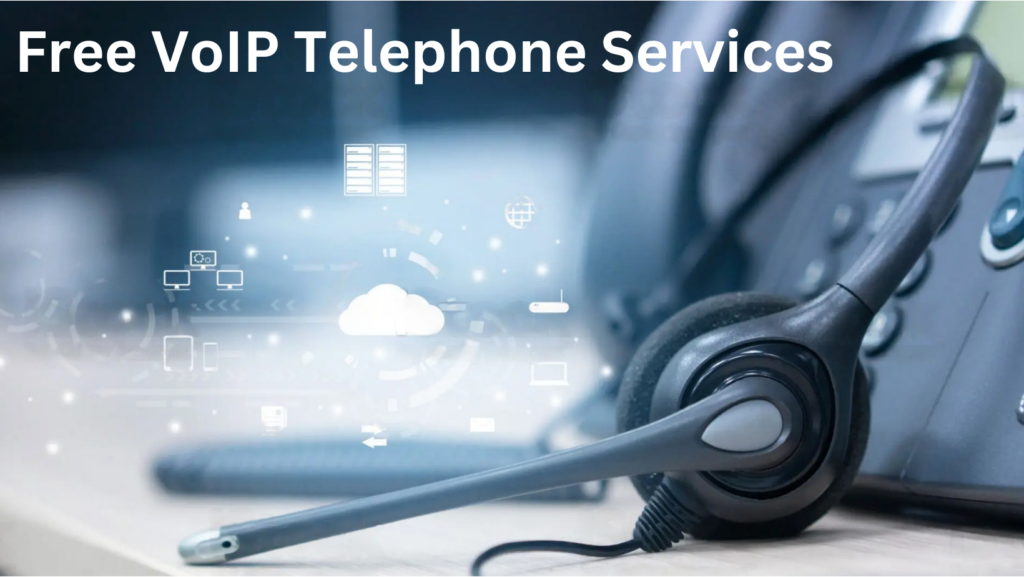 Free VoIP Telephone Services